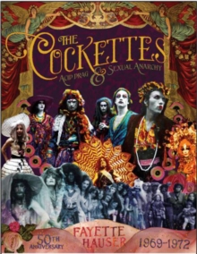 Cover for: The Cockettes : Acid Drag & Sexual Anarchy 1969 - 1972