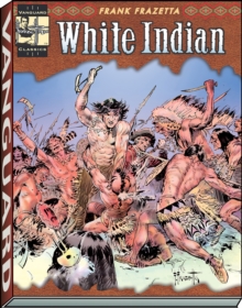 Image for The Complete Frazetta White Indian