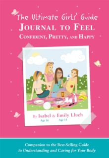 Image for The Ultimate Girls' Guide Journal to Feel Confident, Pretty and Happy