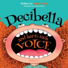 Image for Decibella and Her 6 Inch Voice