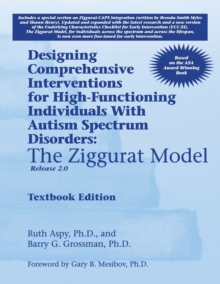 Image for Designing Comprehensive Interventions for High-Functioning Individuals with Autism Spectrum Disorders : The Ziggurat Model: Release 2.0