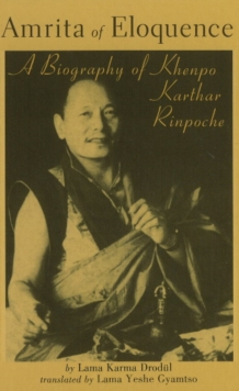Image for Amrita of Eloquence : A Biography of Khenpo Karthar Rinpoche