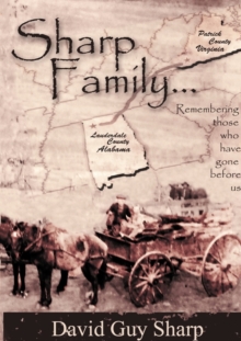 Image for Sharp Family - Patrick County, Virginia to Lauderdale County, Alabama and Beyond
