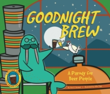 Image for Goodnight Brew: A Parody for Beer People