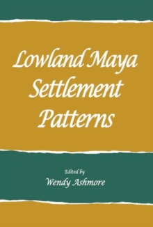 Lowland Maya Settlement Patterns