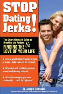 Image for Stop Dating Jerks!: The Smart Woman's Guide to Breaking the Pattern and Finding & Finding the Love of Your Life