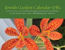 Image for Jewish Garden Calendar 5782 : "15 month 2021-2022 calendar featuring Jewish and American holidays, weekly Torah portions, select candle lighting times, and more."