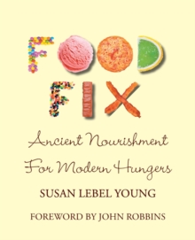 Image for Food Fix : Ancient Nourishment for Modern Hungers