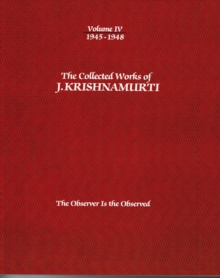 Image for The Collected Works of J.Krishnamurti  - Volume Iv 1945-1948 : The Observer is Observed