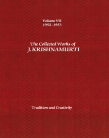 Image for The Collected Works of J.Krishnamurti  - Volume VII 1952-1953 : Tradition and Creativity