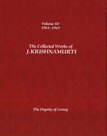 Image for The Collected Works of J.Krishnamurti  - Volume Xv 1964-1965 : The Dignity of Living