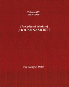 Image for The Collected Works of J.Krishnamurti  - Volume Xvi 1965-1966 : The Beauty of Death