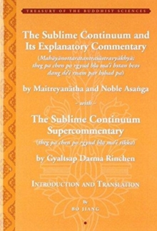 Sublime Continuum Super-Commentary (theg pa chen po rgyud bla ma`i tikka) with the Sublime Continuum Treatise Commentary (Mahayanottaratantra
