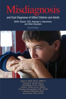 Image for Misdiagnosis and dual diagnoses of gifted children and adults  : ADHD, bipolar, OCD, Asperger's, depression, and other disorders