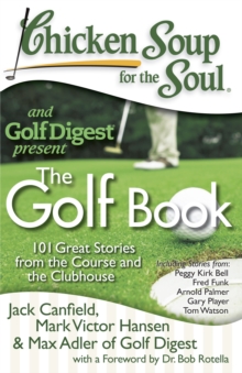 Image for Chicken Soup for the Soul: The Golf Book : 101 Great Stories from the Course and the Clubhouse