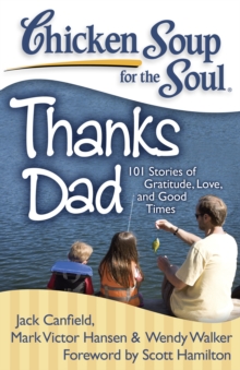 Image for Chicken Soup for the Soul: Thanks Dad : 101 Stories of Gratitude, Love, and Good Times