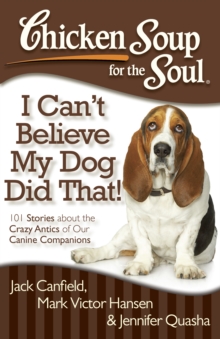 Image for Chicken Soup for the Soul: I Can't Believe My Dog Did That!