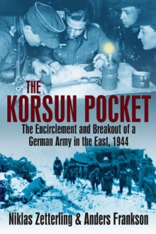 Image for The Korsun pocket  : the encirclement and breakout of a German army in the East, 1944