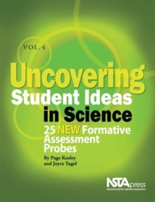 Image for Uncovering Student Ideas in Science, Volume 4 : 25 New Formative Assessment Probes