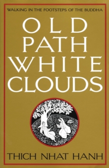 Image for Old Path White Clouds: Walking in the Footsteps of the Buddha