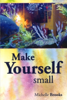 Make Yourself Small