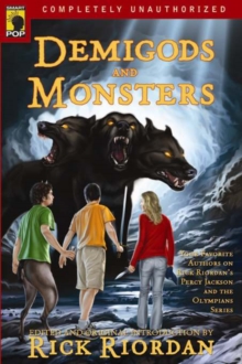 Image for Demigods and monsters: your favorite authors on Rick Riordan's Percy Jackson and the Olympians series
