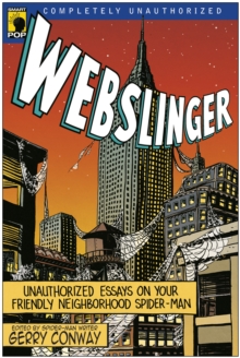 Image for Webslinger: unauthorized essays on your friendly neighborhood Spider-man