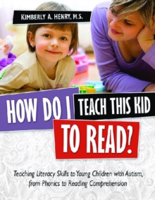 Image for How do I teach this kid to read?  : teaching literacy skills to young children with autism, from phonics to fluency