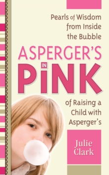 Image for Asperger's in pink: a mother and daughter guidebook for raising (or being!) a girl with Asperger's