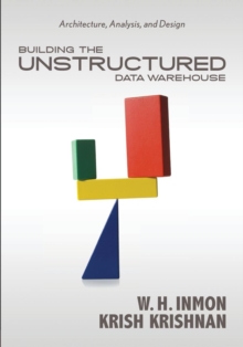 Image for Building the unstructured data warehouse  : architecture, analysis, and design