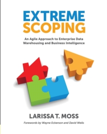 Image for Extreme Scoping : An Agile Approach to Enterprise Data Warehousing & Business Intelligence