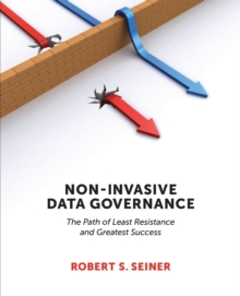 Image for Non-Invasive Data Governance : The Path of Least Resistance & Greatest Success