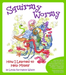 Image for Squirmy Wormy : How I Learned to Help Myself