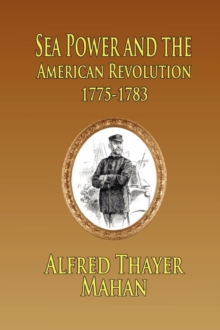 Image for Sea Power and the American Revolution : 1775-1783
