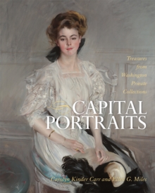 Image for Capital Portraits : Treasures from Washington Private Collections