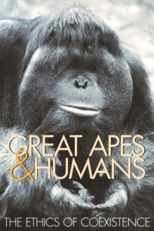 Image for Great Apes and Humans : The Ethics of Coexistence