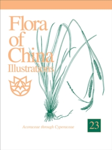 Image for Flora of China Illustrations, Volume 23 - Acoraceae through Cyperaceae