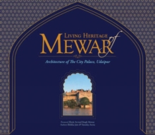 Image for Living Heritage of Mewar: The Architecture of the City Palace, Udaipur