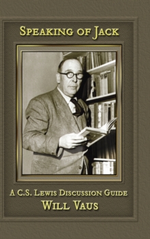 Image for Speaking of Jack : A C. S. Lewis Discussion Guide