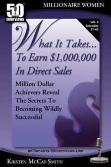 Image for What It Takes... To Earn $1,000,000 In Direct Sales : Million Dollar Achievers Reveal the Secrets to Becoming Wildly Successful (Vol. 4)