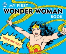 Image for My First Wonder Woman Book : Touch and Feel