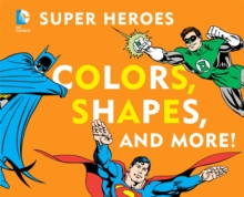 Image for DC Super Heroes Colors, Shapes & More!