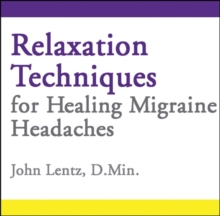 Image for Relaxation Techniques for Healing Migraine Headaches