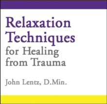 Image for Relaxation Techniques for Healing from Trauma