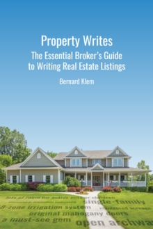Image for Property Writes: The Essential Broker's Guide to Writing Real Estate Listings