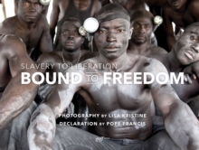 Image for Bound to freedom  : slavery to liberation