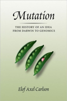 Image for Mutation : the History of an Idea from Darwin to Genomics