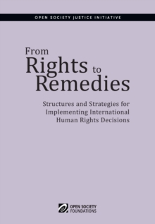 Image for From Rights to Remedies : Structures and Strategies for Implementing International Human Rights Decisions