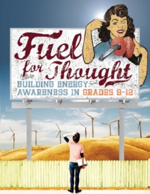 Image for Fuel For Thought : Building Energy Awareness in Grades 9-12