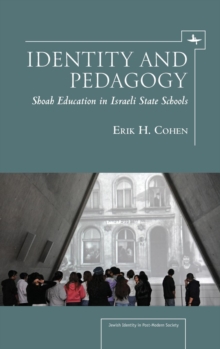 Image for Identity and pedagogy in Holocaust education  : the case of Israeli state schools